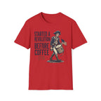 Started A Revolution Before Coffee T-Shirt
