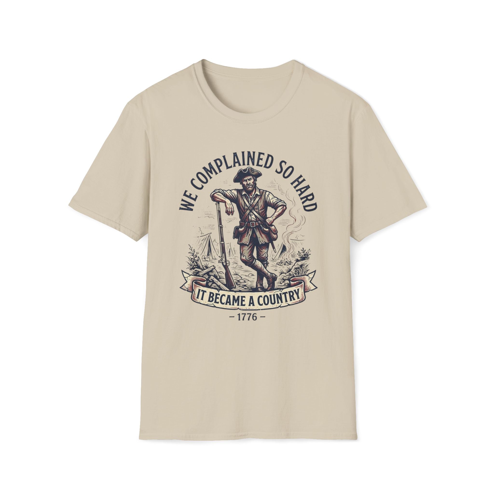 We Complained So Hard, We Became A Country T-Shirt