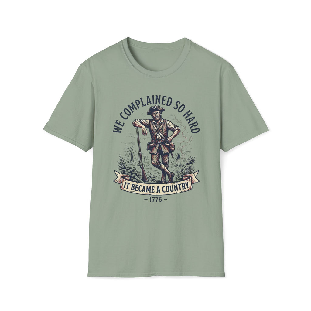 We Complained So Hard, We Became A Country T-Shirt