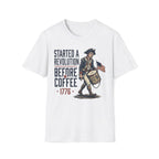 Started A Revolution Before Coffee T-Shirt